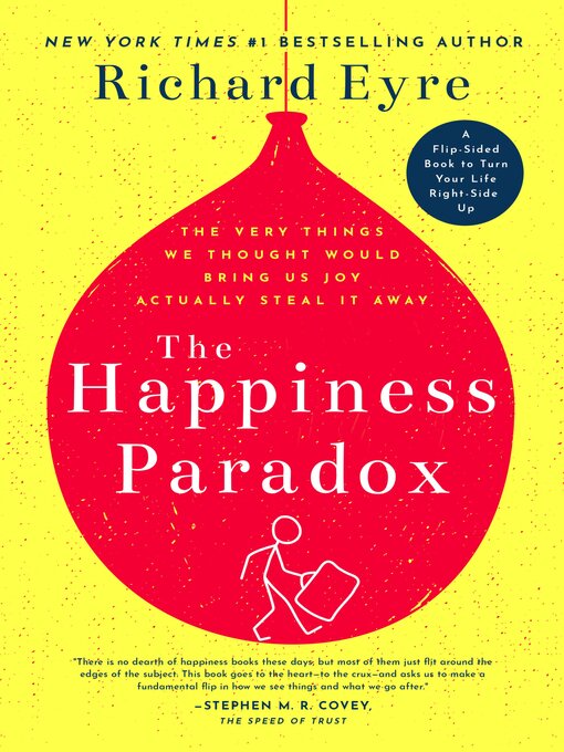 Title details for The Happiness Paradox the Happiness Paradigm by Richard Eyre - Available